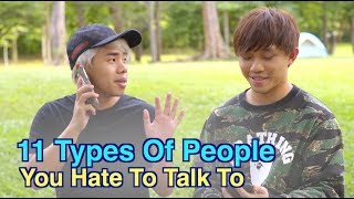 11 Types Of People You Hate To Talk To [upl. by Ennailuj]