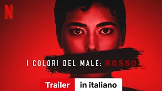 I colori del male Rosso  Trailer in italiano  Netflix [upl. by Bryant]