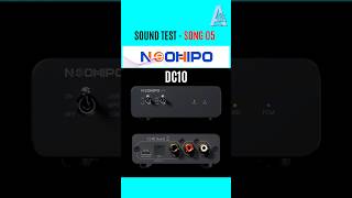 Neohipo DC10 DAC Sound Test 5 [upl. by Anyale756]