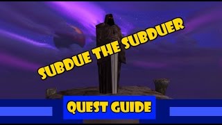 Quest Guide  Subdue the Subduer [upl. by Adaline]