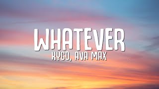 Kygo Ava Max  Whatever Lyrics [upl. by Asyla]