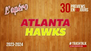 NBA Preview 202324  les Atlanta Hawks  30PreviewsEn30Jours [upl. by Ashbaugh]