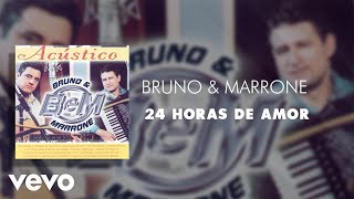 Bruno amp Marrone  24 Horas de Amor Áudio Oficial [upl. by Nnyllatsyrc]