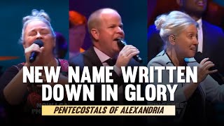 Pentecostals Of Alexandria  New Name Written Down In Glory [upl. by Entroc257]