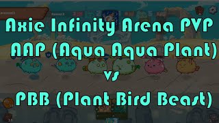 Axie Infinity Arena PVP  AAP Aqua Aqua Plant vs PBB Plant Bird Beast [upl. by Airotciv]