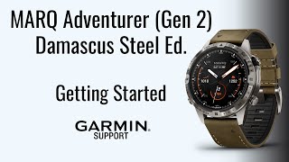 MARQ® Adventurer Gen 2 Damascus Steel Edition  Getting Started  Garmin Support [upl. by Hephzipa]