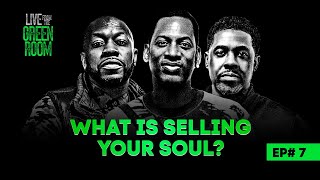 LIVE FROM THE GREEN ROOM EPISODE 7 WHAT IS SELLING YOUR SOUL [upl. by Kizzee]