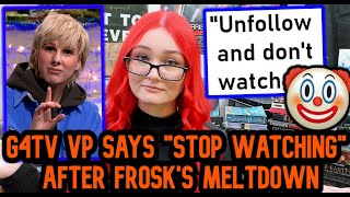 G4TV Vice President HATES Gamers Too Demands We quotStop Watchingquot If We Didnt Like Frosks Meltdown [upl. by Irved]