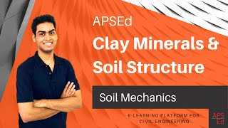 Clay Mineral and Soil Structures  Soil Mechanics [upl. by Thom]