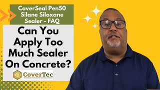 Can You Apply Too Much Sealer On Concrete CoverSeal Pen50® FAQ video [upl. by Accem313]