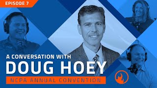 EP7  A Conversation with NCPA CEO Doug Hoey [upl. by Callan627]