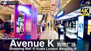 Avenue K Shopping Mall 购物广场 Full Walking Tour 2023  Kuala Lumpur Malaysia 4k [upl. by Funch]