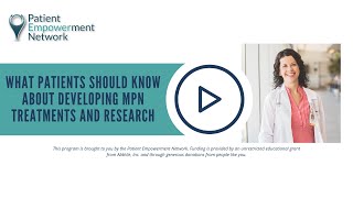 What Patients Should Know About Developing MPN Treatments and Research [upl. by Hanway]