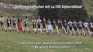 Internationales Alphornbläsertreffen amp Hahnenkamm 180 ALPHORNBLÄSER Gemeinschaftschor [upl. by Marquita]