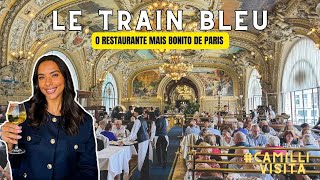 CamilliVisita  LE TRAIN BLEU  o restaurante mais bonito de Paris [upl. by Wojcik]