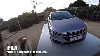 Peugeot 508 phase 2 la rencontre [upl. by Aihc]