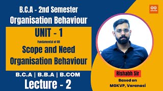 Lec 2  Scope amp Need of OB  Unit  1 Fundamental of OB  BCA BBA BCom  MGKVP Varanasi [upl. by Anitsyrk]