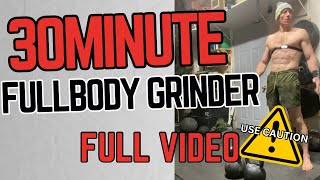 30 Minute Full Body GRINDER  FULL VIDEO [upl. by Anagnos263]