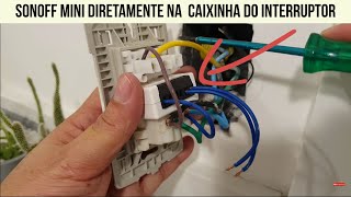 Como instalar sonoff mini na caixinha do interruptor [upl. by Gigi]