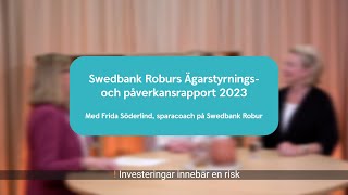 Swedbank Roburs Ägarstyrnings och påverkansrapport 2023 [upl. by Fosque31]