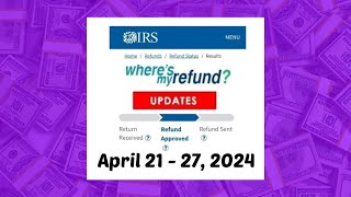 IRS Wheres My Refund Weekly Update  April 21  27 2024 [upl. by Ednalrym71]