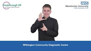 Withington Community Diagnostic Centre  BSL Video [upl. by Hakeem]