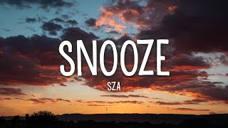 SZA  Snooze Lyrics [upl. by Shanleigh]