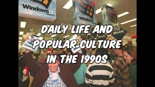 Daily Life and Popular Culture in the 1990s [upl. by Naed600]