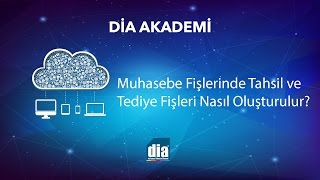 DİA Akademi  Muhasebe Fişlerinde Tahsil ve Tediye Fişleri Nasıl Oluşturulur [upl. by Enitselec]