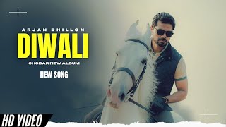 Diwali  Arjan Dhillon New Song  Chobar Arjan Dhillon New Album  New Punjabi Songs [upl. by Dailey]