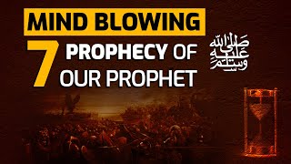 7 Prophecy Miracles Of Our Prophet pbuh  Every One Of Them Became True [upl. by Gisser]