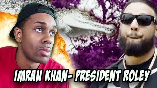 Imran Khan  President Roley Official Music Video REACTION [upl. by Mik]