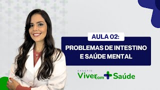 AULA 02 Problemas de Intestino e Saúde Mental Como tratar  Desafio Viver com Mais Saúde [upl. by Alam]