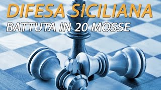 Difesa Siciliana Battuta in 20 Mosse [upl. by Netnerb]