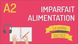 La petite dictée 5  Imparfait et vocabulaire de lalimentation A2 [upl. by Anier]