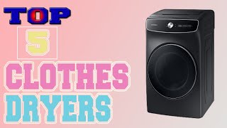 ✅Clothes Dryer – Top 5 Best Clothes Dryers 2022 [upl. by Arraek]