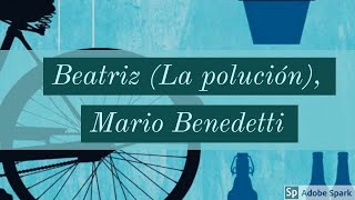 Beatriz La polución  Mario Benedetti Fragmento │ Maga L Oliveira [upl. by Squier]