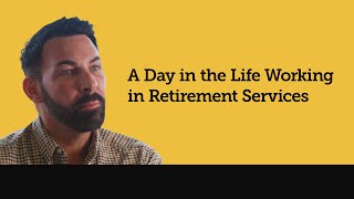 A Day in the Life Working in Retirement Services [upl. by Erdnaed200]