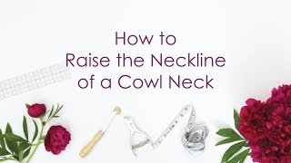 How to Raise the Neckline on a Cowl Neck [upl. by Nomrah384]