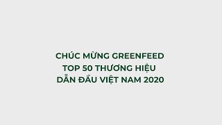 GREENFEED  TOP 50 Thương hiệu hàng đầu Việt Nam [upl. by Wayland]