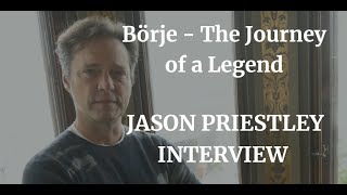 BORJE  THE JOURNEY OF A LEGEND  JASON PRIESTLEY INTERVIEW 2023 [upl. by Orelie874]