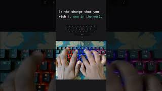 Typing Be the change at over 113 WPM shorts typing [upl. by Amsirahc761]