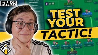 How To Test Your FM22 Tactic  FM Base Tactic Tester [upl. by Enytsirk382]