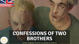 Confessions of Two Brothers l Memoirs  John Powys 1872  1963 and Llewelyn Powys 1884  1939 [upl. by Vada]