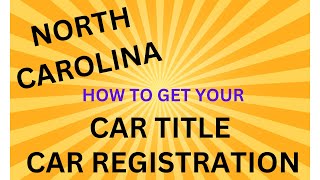 NORTH CAROLINA HOW TO GET YOUR CAR TITLE CAR REGISTRATION [upl. by Teagan804]