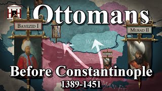 The Ottoman Empire before the Siege of Constantinople 13891451  DOCUMENTARY [upl. by Seda]