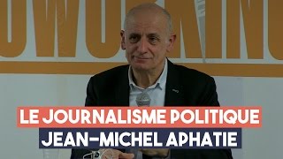 Le journalisme politique  JeanMichel Aphatie [upl. by Elkin]