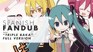 「Triple Baka  Miku Hatsune」SPANISH fandub【Naneku】 [upl. by Nylrak498]