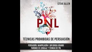 Técnicas prohibidas de Persuasión PNL audiolibro Steve Allen [upl. by Heindrick]