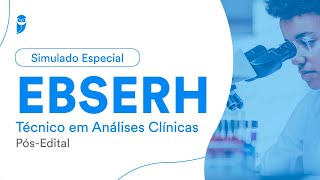 Simulado Especial EBSERH  Técnico em Análises Clínicas – PósEdital Banca IBFC  Correção [upl. by Dimphia]